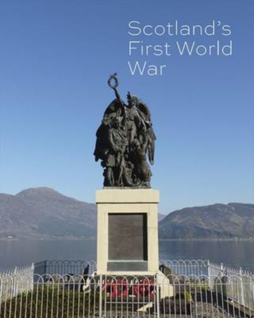 Scotland's First World War, Paperback / softback Book