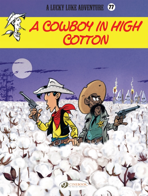 Lucky Luke Vol. 77: A Cowboy In High Cotton, Paperback / softback Book