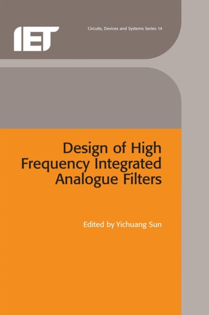 Design of High Frequency Integrated Analogue Filters, PDF eBook