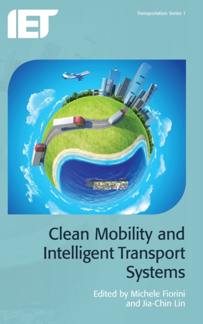 Clean Mobility and Intelligent Transport Systems, Hardback Book
