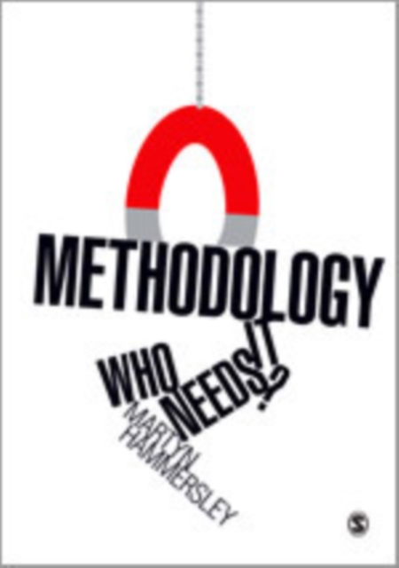 Methodology: Who Needs It?, Hardback Book