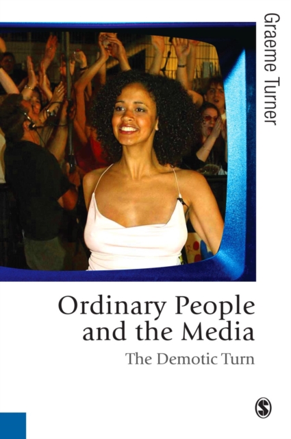 Ordinary People and the Media : The Demotic Turn, PDF eBook