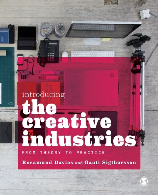 Introducing the Creative Industries : From Theory to Practice, Paperback / softback Book