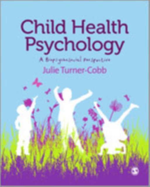 Child Health Psychology : A Biopsychosocial Perspective, Hardback Book