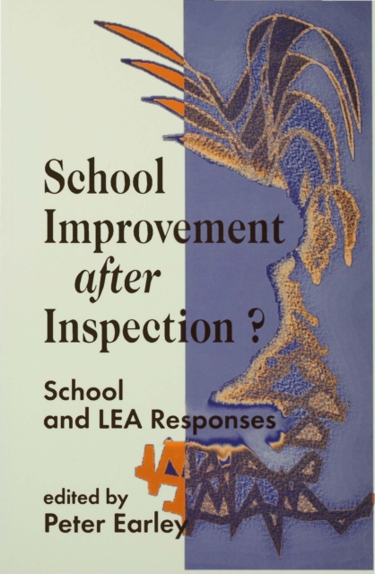 School Improvement after Inspection? : School and LEA Responses, PDF eBook