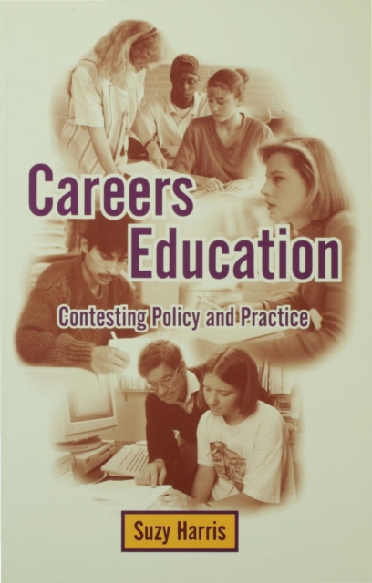 Careers Education : Contesting Policy and Practice, PDF eBook