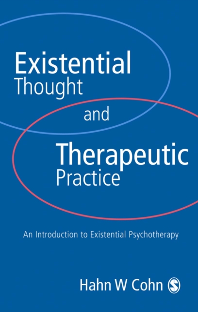Existential Thought and Therapeutic Practice : An Introduction to Existential Psychotherapy, PDF eBook