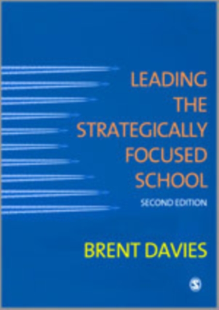 Leading the Strategically Focused School : Success and Sustainability, Hardback Book
