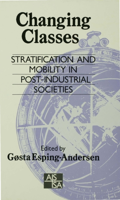 Changing Classes : Stratification and Mobility in Post-Industrial Societies, PDF eBook