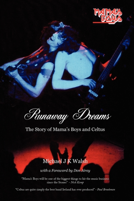 Runaway Dreams : The Story of Mama's Boys and Celtus, Paperback / softback Book