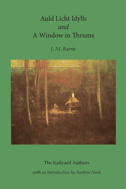 Auld Licht Idylls and a Window in Thrums, Paperback / softback Book