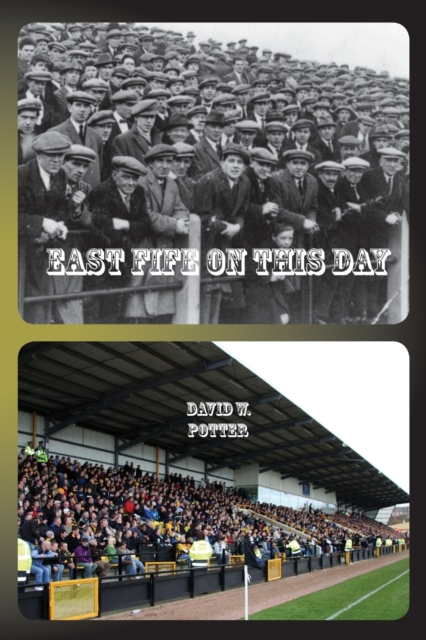 East Fife On This Day, Paperback / softback Book