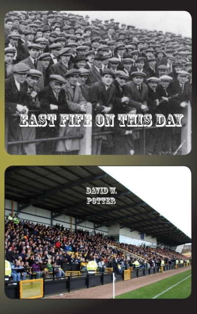 East Fife On This Day, Hardback Book