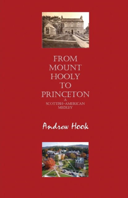 From Mount Hooly to Princeton : A Scottish-American Medley, Paperback / softback Book