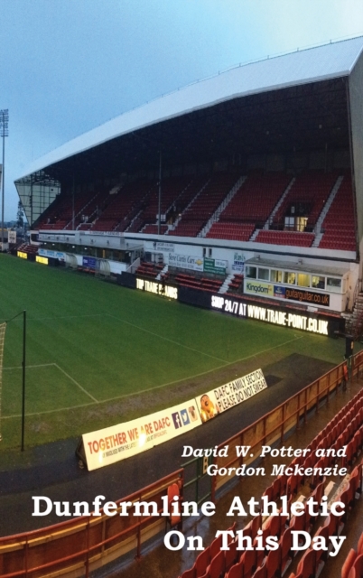 Dunfermline Athletic On This Day, Hardback Book