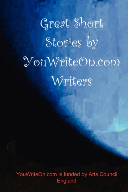 Great Short Stories by YouWriteOn.com Writers, Paperback / softback Book