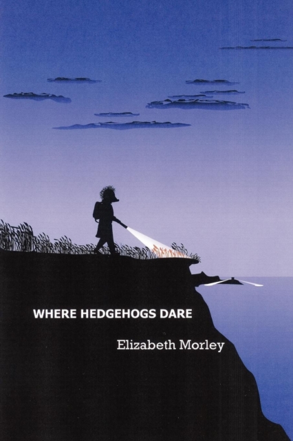Where Hedgehogs Dare, Paperback / softback Book