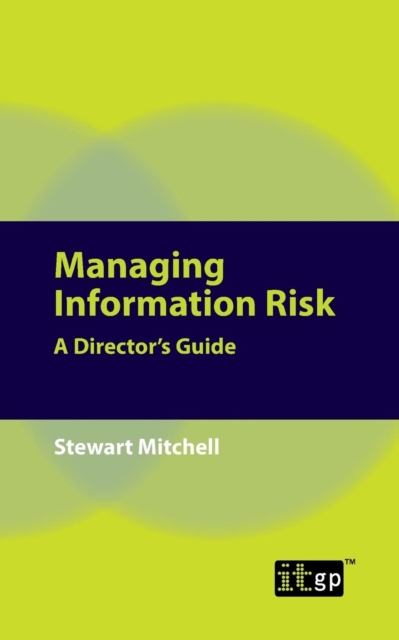 Managing Information Risk : A Director's Guide, Paperback / softback Book