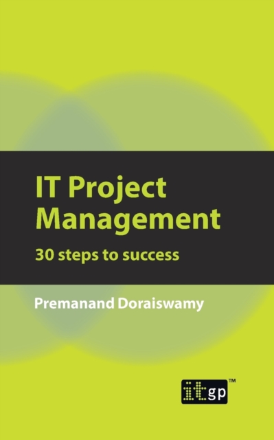 IT Project Management : 30 Steps to Success, Paperback / softback Book