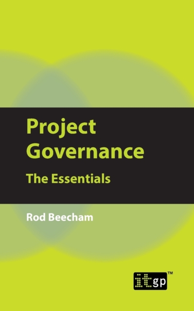 Project Governance : The Essentials, Paperback / softback Book
