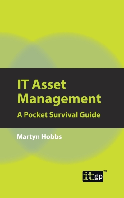 IT Asset Management : A Pocket Survival Guide, Paperback / softback Book