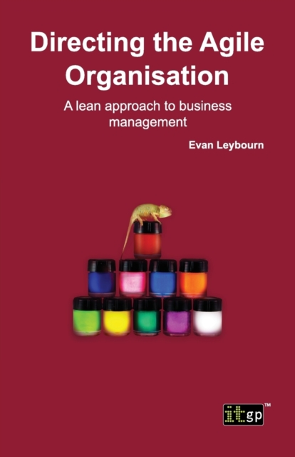 Directing the Agile Organization : A Lean Approach to Business Management, Paperback / softback Book