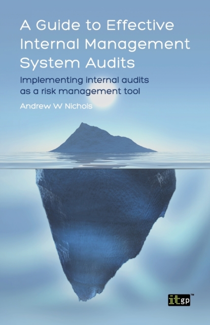 A Guide to Effective Internal Management System Audits : Implementing Internal Audits as a Risk Management Tool, Paperback / softback Book