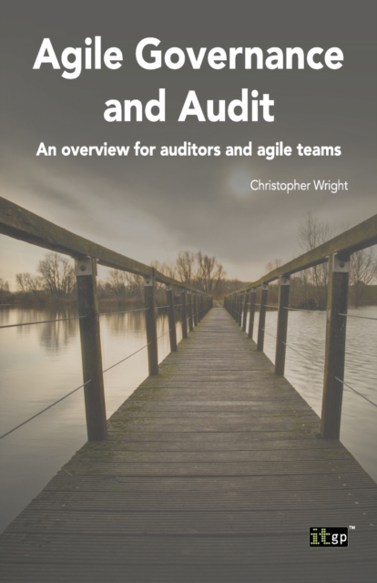 Agile Governance and Audit : An Overview for Auditors and Agile Teams, Paperback / softback Book