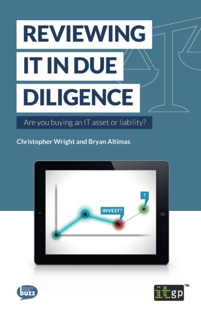Reviewing it in Due Diligence : Are You Buying an it Asset or Liability?, Paperback / softback Book