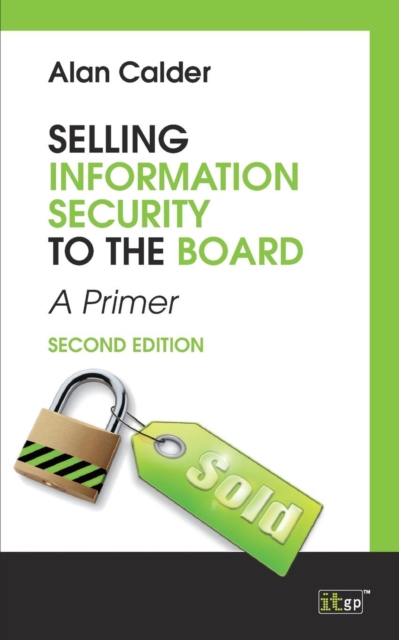 Selling Information Security to the Board : A Primer, Paperback / softback Book