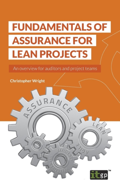 Fundamentals of Assurance for Lean Projects : An overview for auditors and project teams, Paperback / softback Book