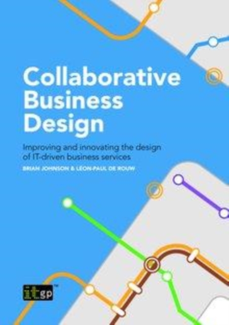 Collaborative Business Design : Improving and innovating the design of IT-driven business services, PDF eBook