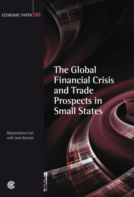 The Global Financial Crisis and Trade Prospects in Small States, Paperback / softback Book