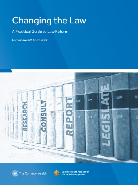 Changing the Law : A Practical Guide to Law Reform, Paperback / softback Book