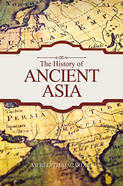 The History of Ancient Asia, Paperback / softback Book