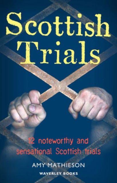 Scottish Trials : Noteworthy and Sensational Scottish Trials, Paperback / softback Book