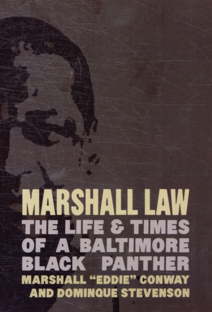 Marshall Law : The Life & Times of a Baltimore Black Panther, Paperback / softback Book