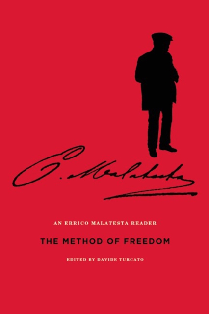 The Method Of Freedom : An Errico Malatesta Reader, Paperback / softback Book