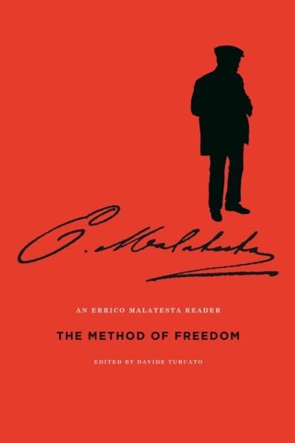 The Method of Freedom : An Errico Malatesta Reader, EPUB eBook