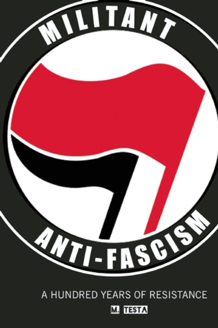 Militant Anti-Fascism : A Hundred Years of Resistance, EPUB eBook