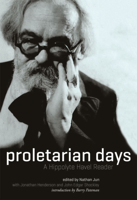 Proletarian Days : A Hippolyte Havel Reader, Paperback Book