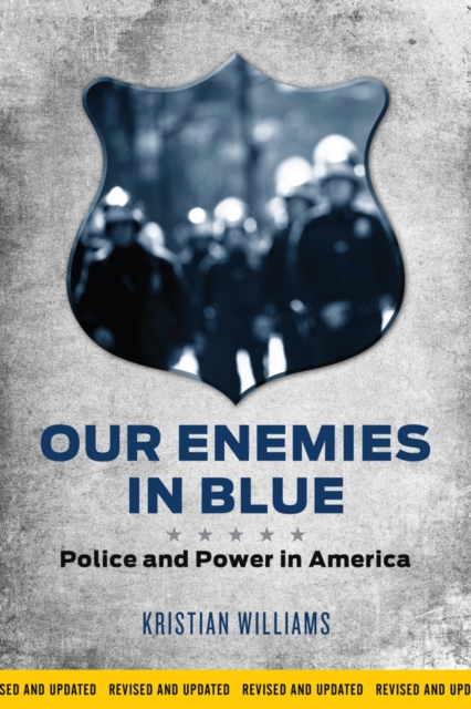 Our Enemies In Blue : Police and Power in America, Paperback / softback Book