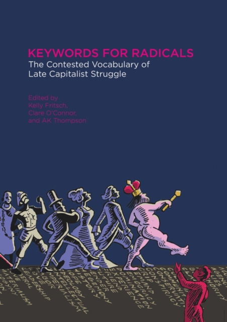 Keywords For Radicals : The Contested Vocabulary of Late Capitalist Struggle, Paperback / softback Book
