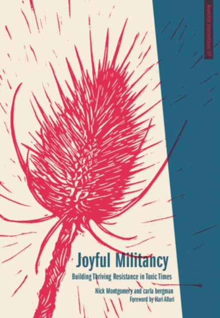 Joyful Militancy : Building Thriving Resistance in Toxic Times, Paperback / softback Book