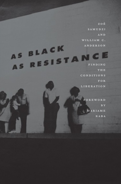 As Black As Resistance : Finding the Conditions for Liberation, Paperback / softback Book