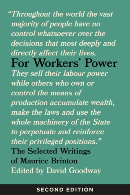 For Workers' Power : The Selected Writings of Maurice Brinton, Paperback / softback Book