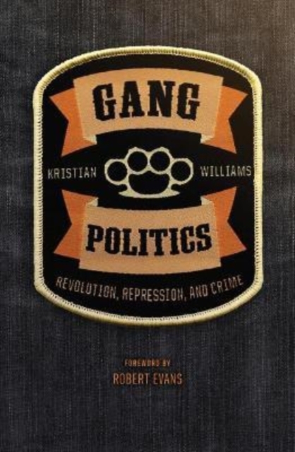 Gang Politics : Revolution, Repression, and Crime, Paperback / softback Book
