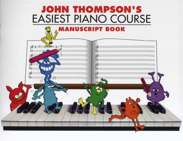 John Thompson's Easiest Piano Course Manuscript, Book Book