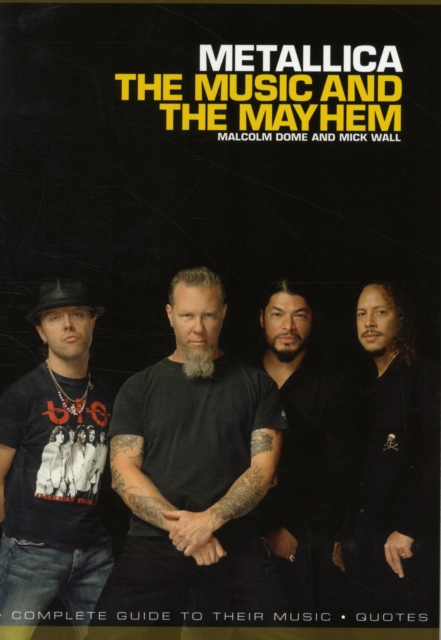 Metallica: The Music and The Mayhem, Paperback / softback Book