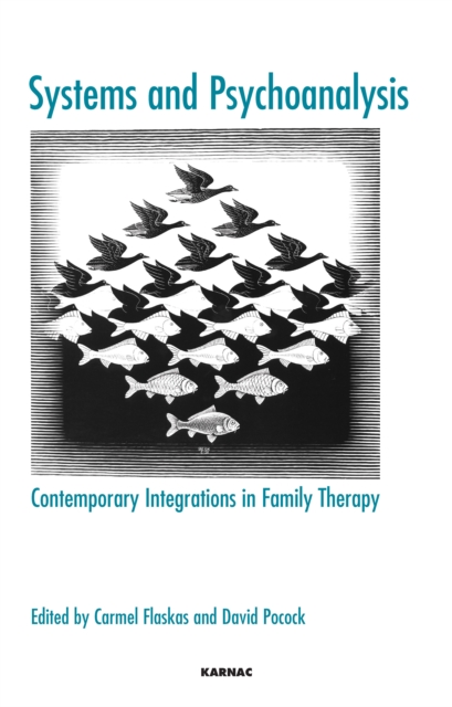 Systems and Psychoanalysis : Contemporary Integrations in Family Therapy, PDF eBook